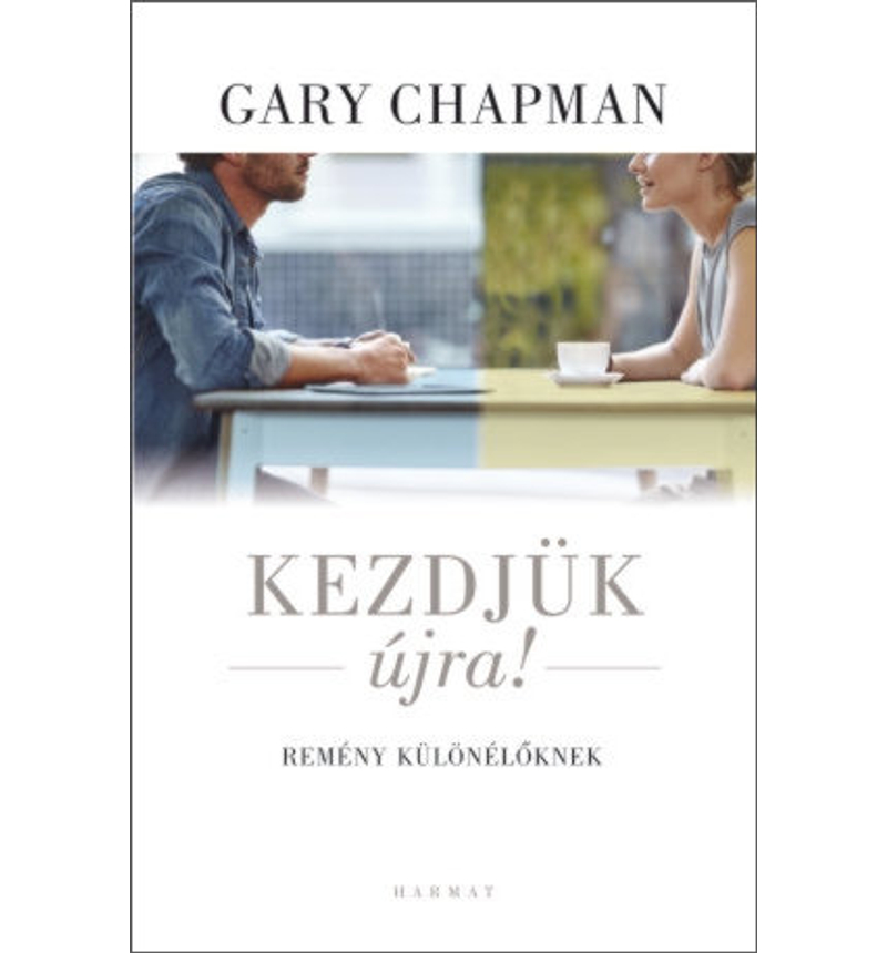 Gary Chapman - Kezdjük újra!