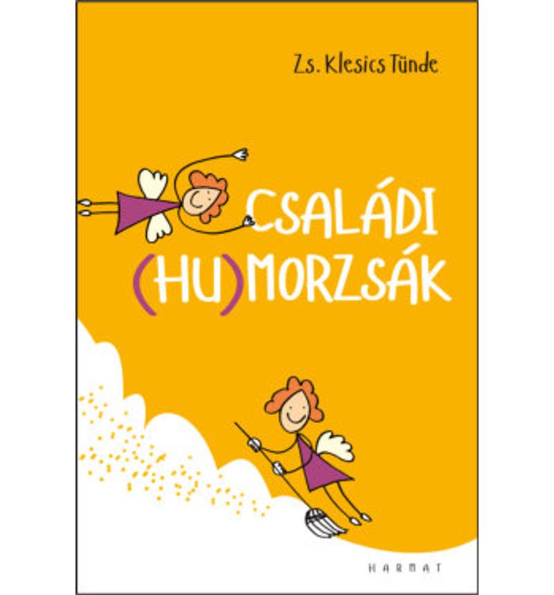 Zs. Klesics Tünde - Családi (hu)morzsák