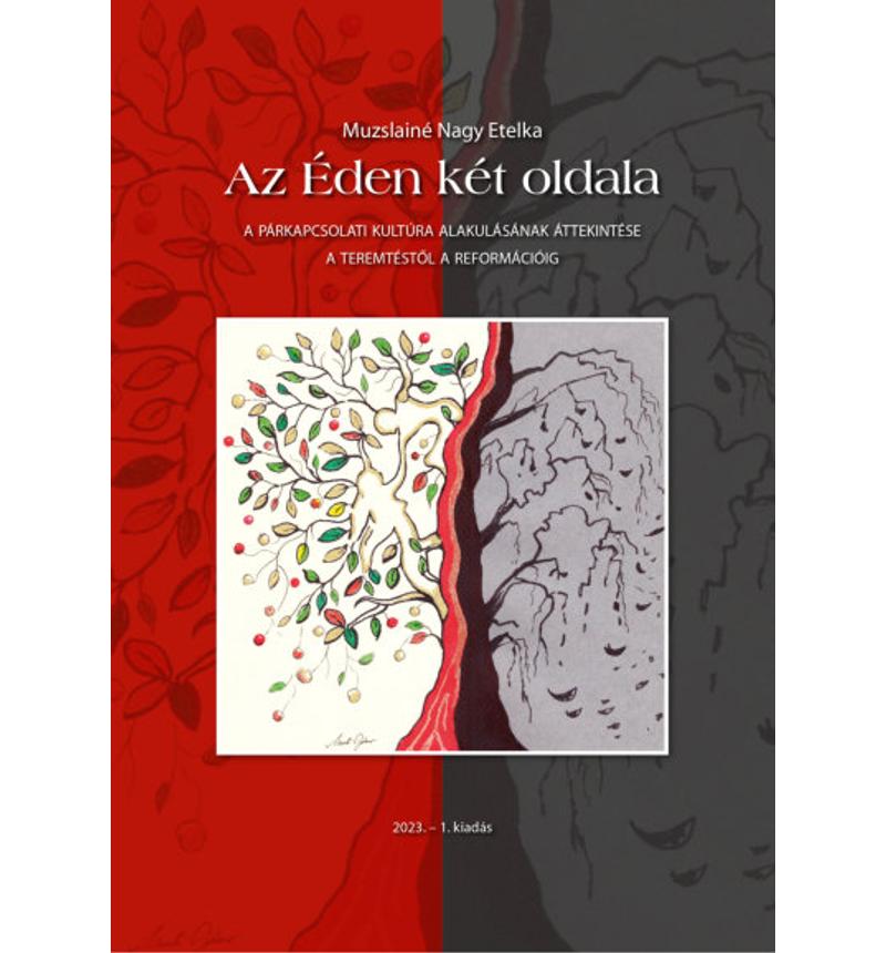 Muzslainé Nagy Etelka - Az Éden két oldala 1.kötet / A párkapcsolati kultúra