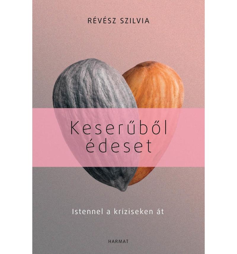 Révész Szilvia - Keserűből édeset