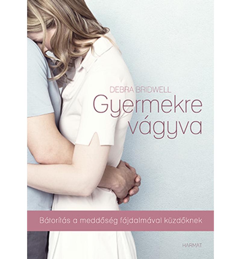 Debra Bridwell - Gyermekre vágyva