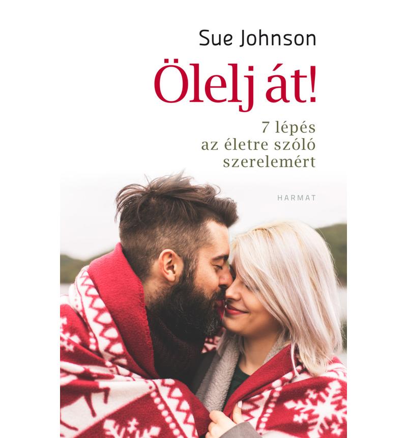Sue Johnson - Ölelj át!