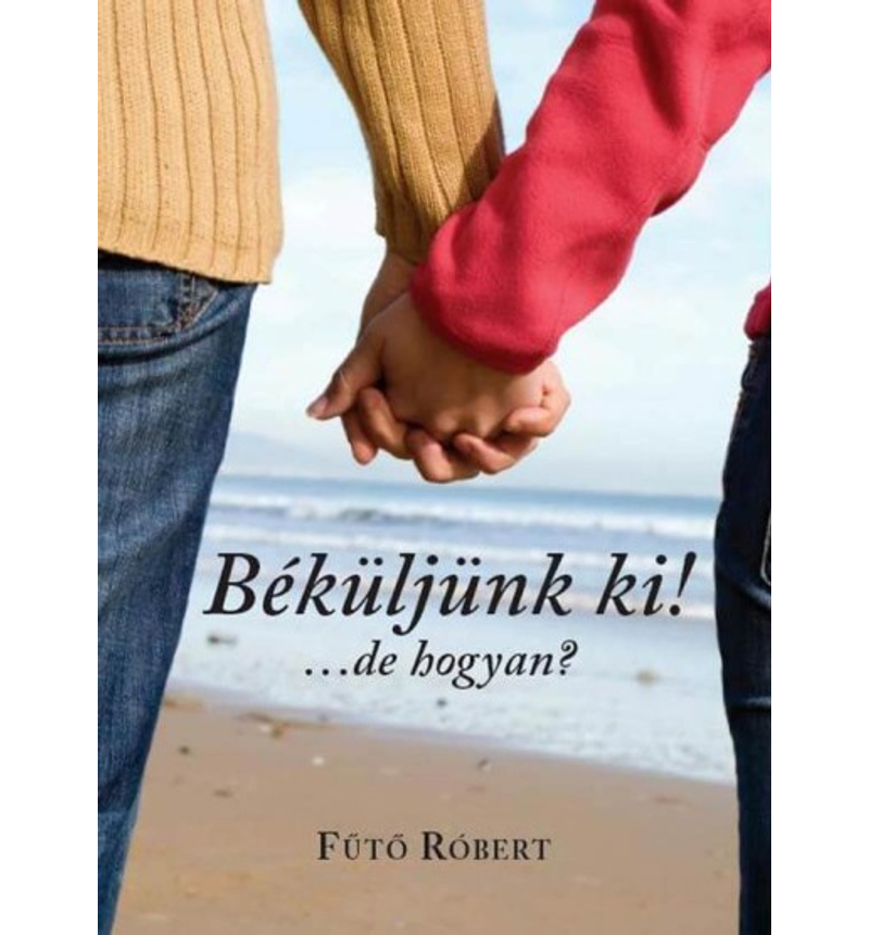 Fűtő Róbert - Béküljünk ki! / házassági könyv