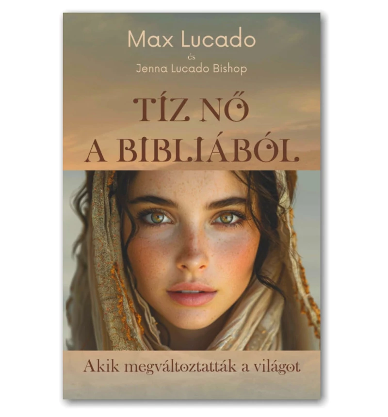 M. Lucado - Tíz nő a Bibliából