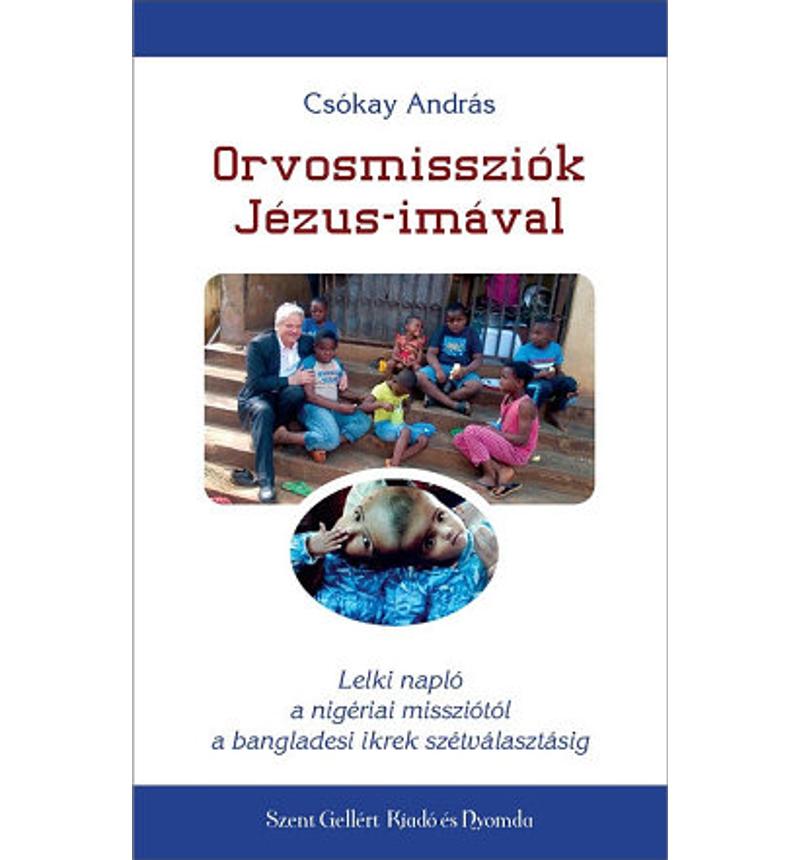 Csókay András - Orvosmissziók Jézus-imával