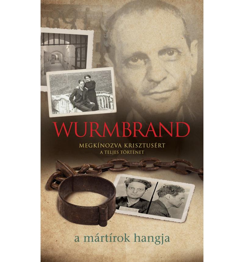 Wurmbrand - Megkínozva Krisztusért