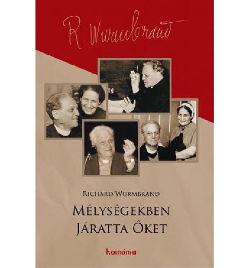 R. Wurmbrand - Mélységekben járatta őket