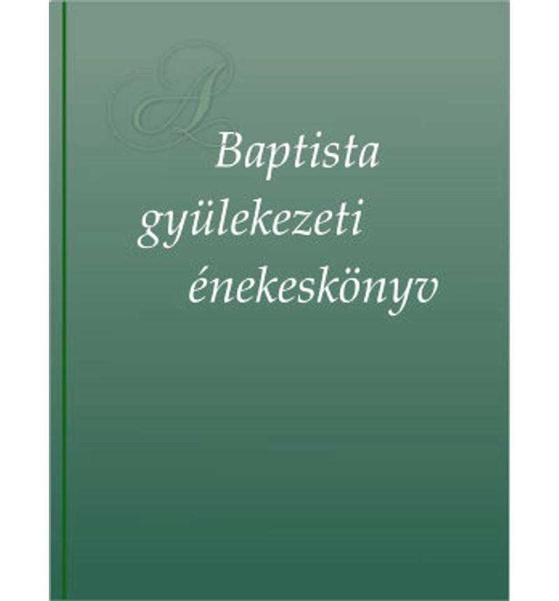 Baptista Gyülekezeti Énekeskönyv