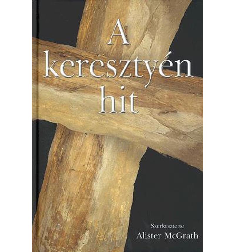 Alister McGrath - A keresztyén hit