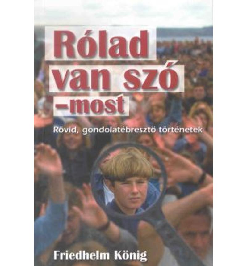 Friedhelm König - Rólad van szó / most
