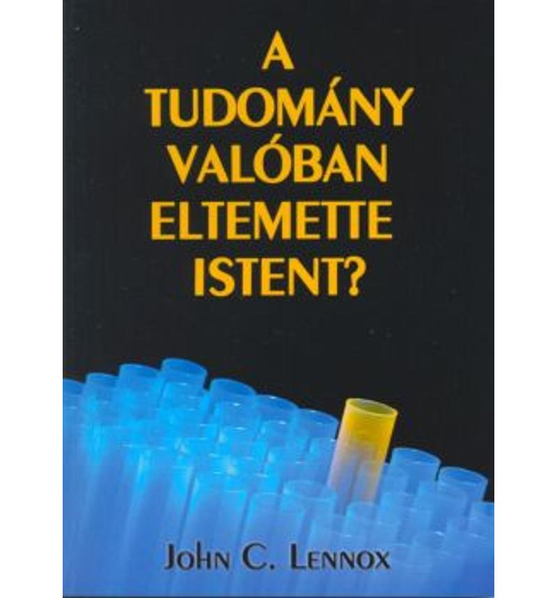 John C.Lennox - A tudomány valóban eltemette Istent?