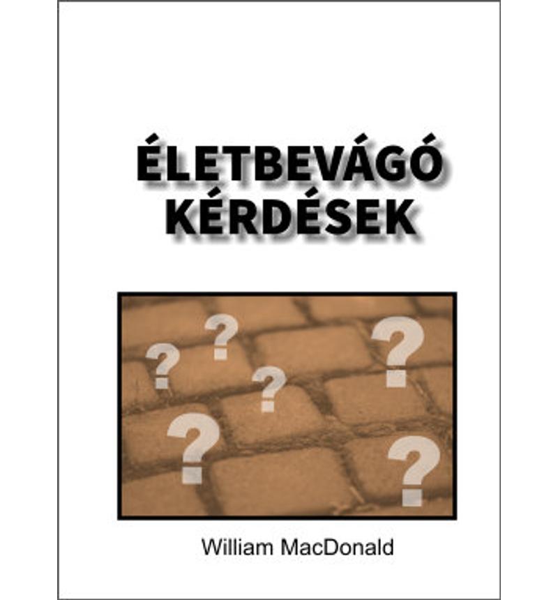 W. MacDonald - Életbevágó kérdések