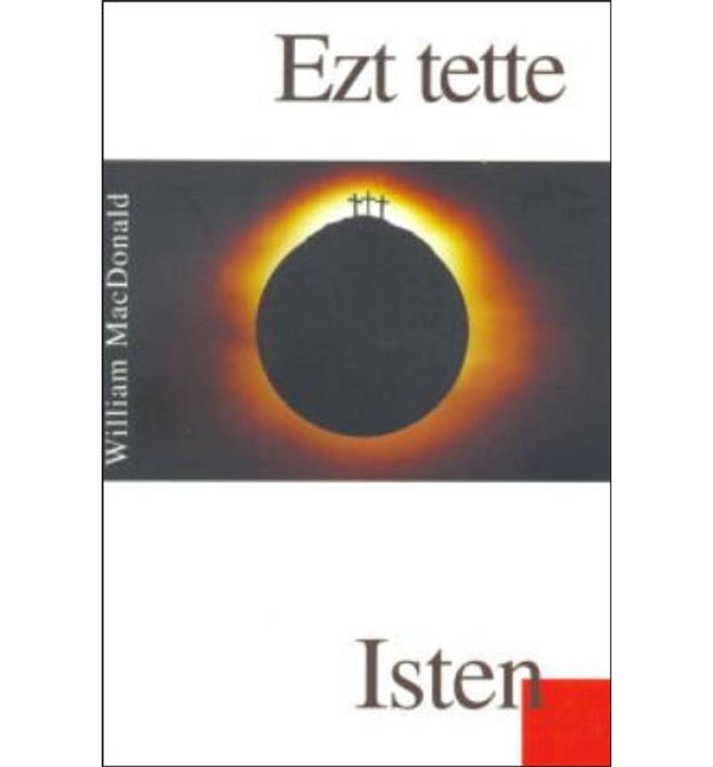 W. MacDonald - Ezt tette Isten