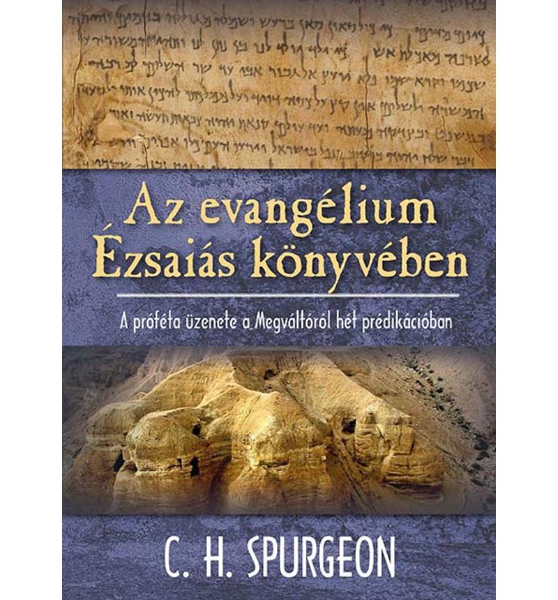 C. H. Spurgeon - Az evangélium Ézsaiás könyvében