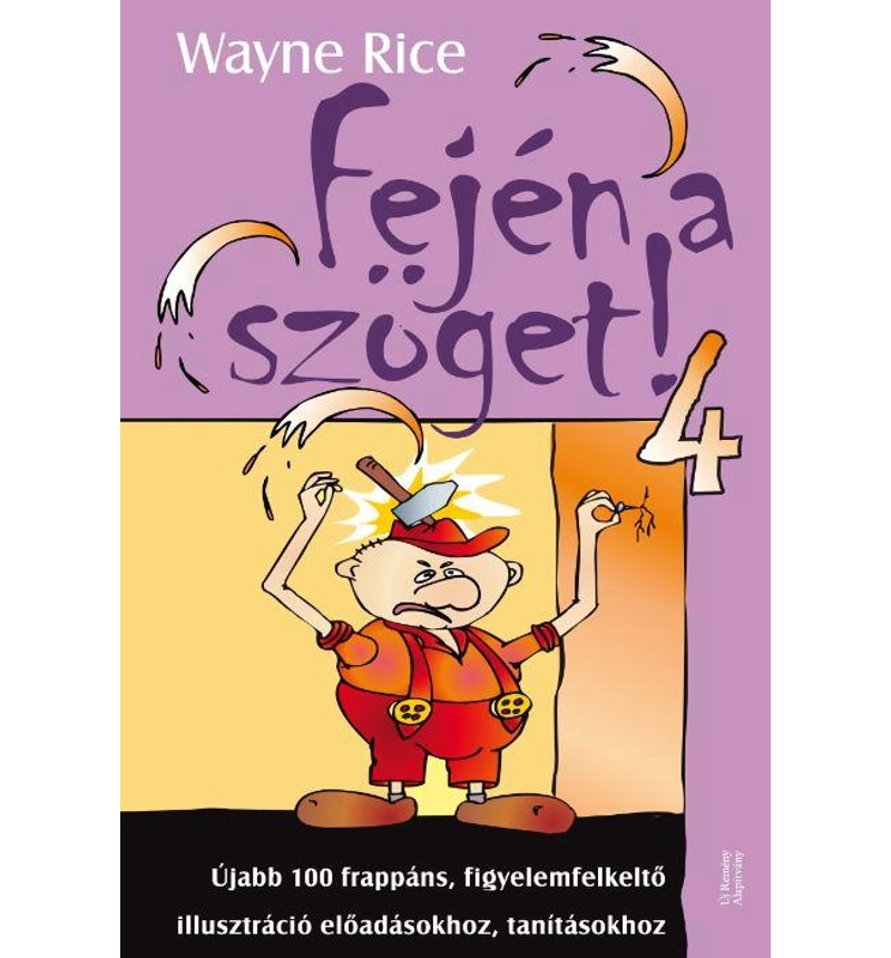 Wayne Rice - Fején a szöget - 4. kötet