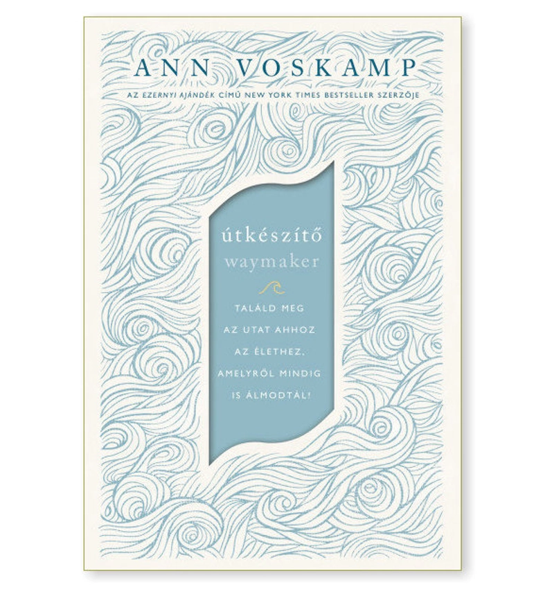 Ann Voskamp - Útkészítő / Találd meg az utat ahhoz az élethez,  amelyről mindig is álmodtál!