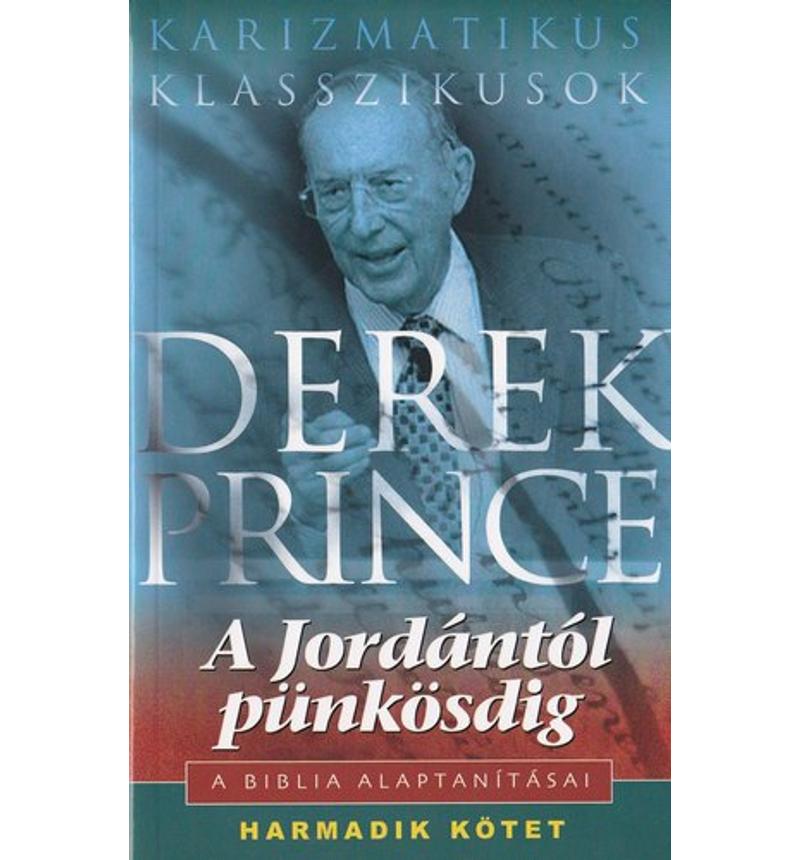 Derek Prince - A Biblia alaptanításai - 3.kötet