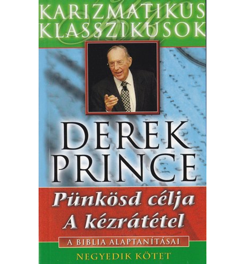 Derek Prince - A Biblia alaptanításai - 4.kötet