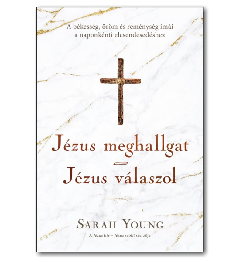 Sarah Young - Jézus meghallgat / Jézus válaszol
