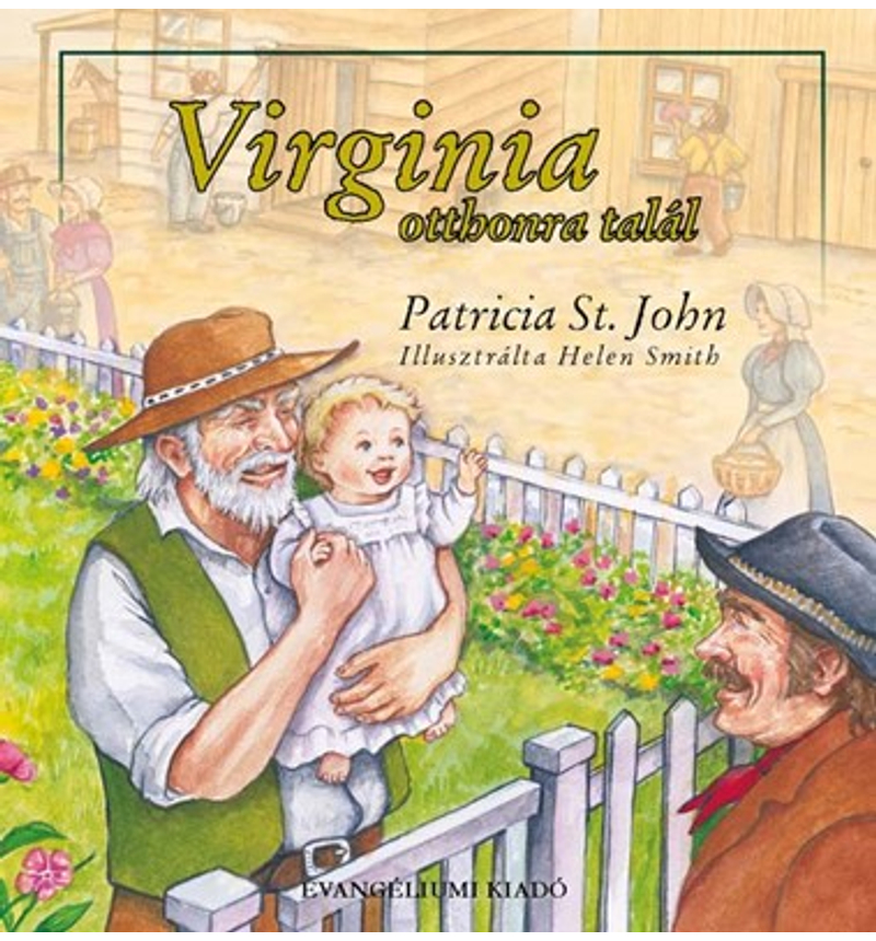 Patricia St. John  - Virginia otthonra talál