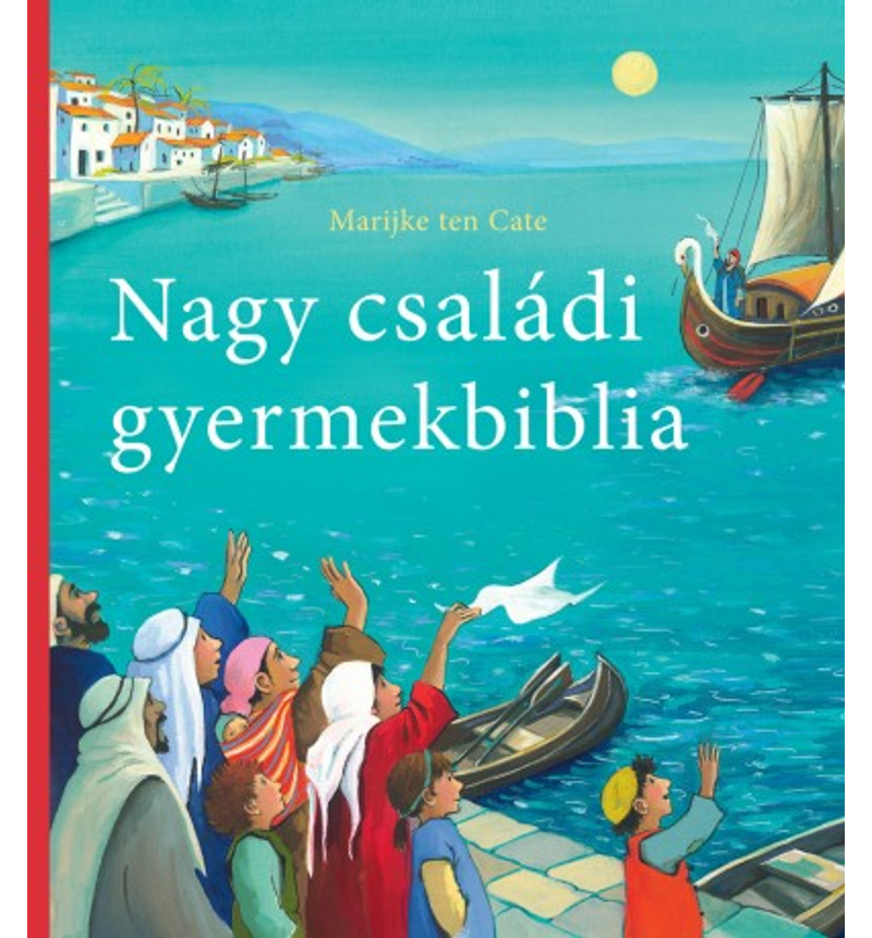 Marijke Ten Cate - Nagy családi gyermekbiblia
