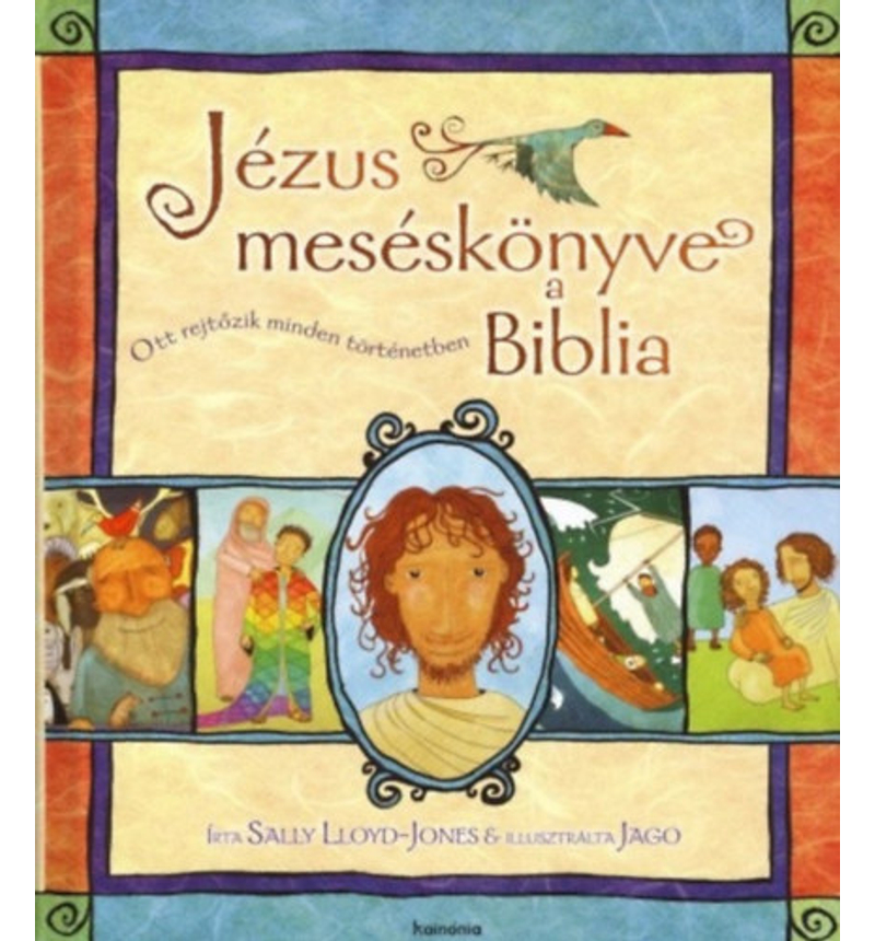 Sally Lloyd-Jones - Jézus meséskönyve a Biblia