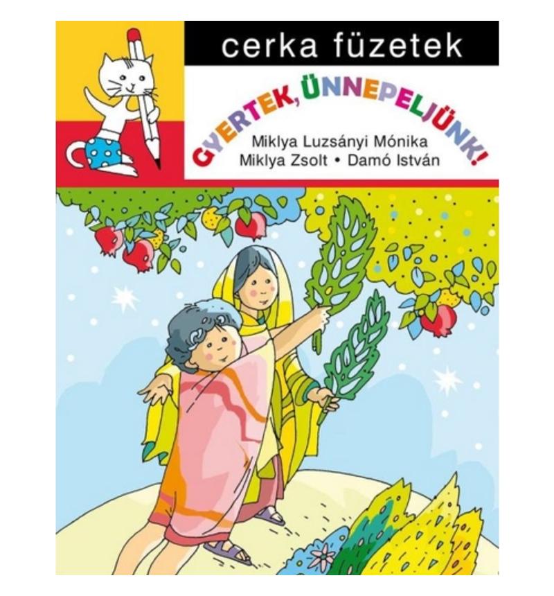 Cerka füzetek - Gyertek, ünnepeljünk!