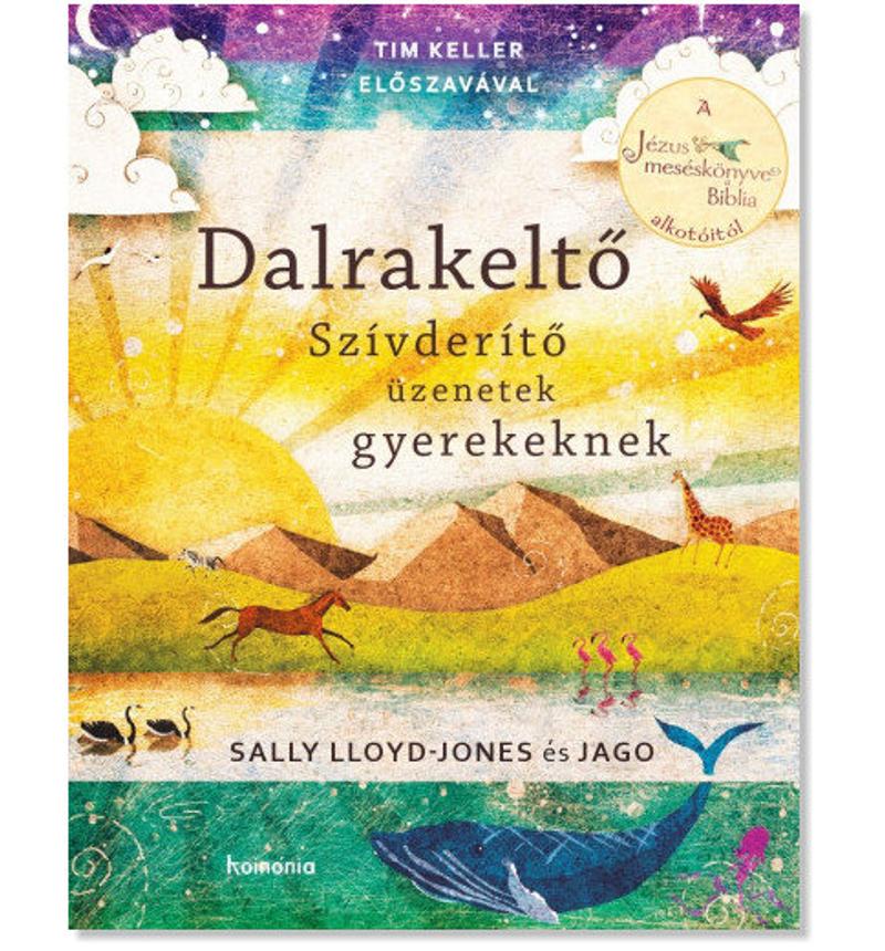 Sally Lloyd-Jones - Dalrakeltő / Szívderítő üzenetek gyerekeknek