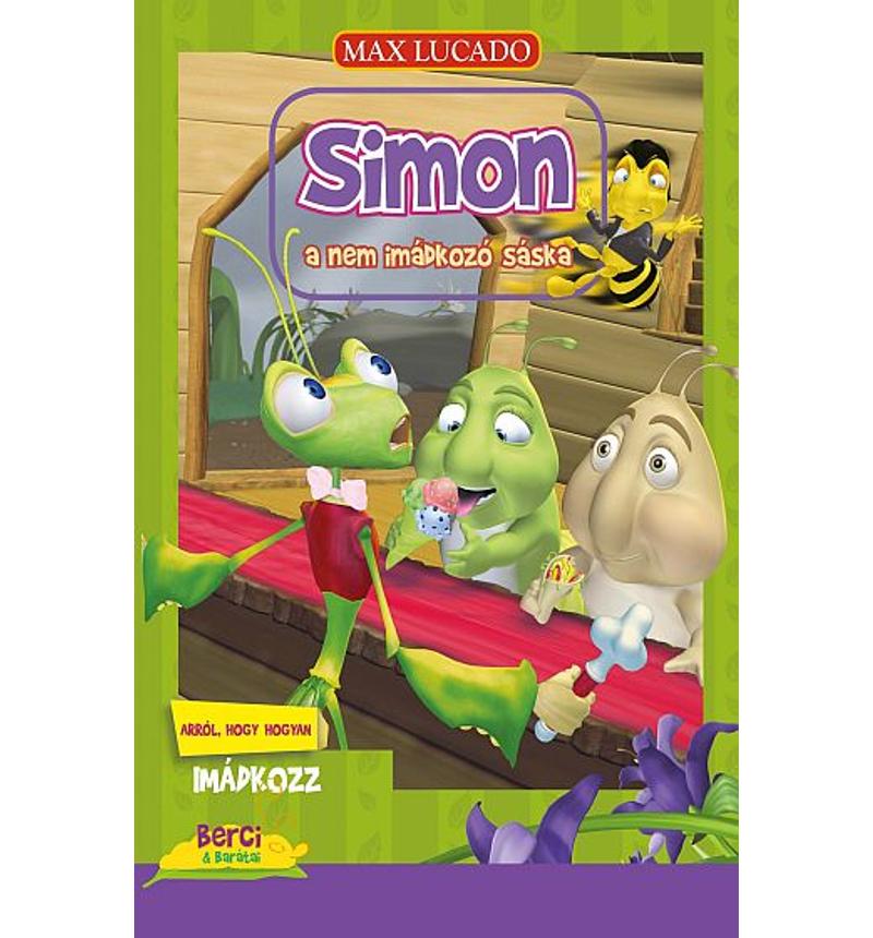 Max Lucado - Simon, a nem imádkozó sáska