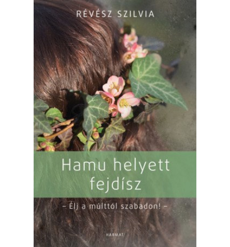 Révész Szilvia - Hamu helyett fejdísz