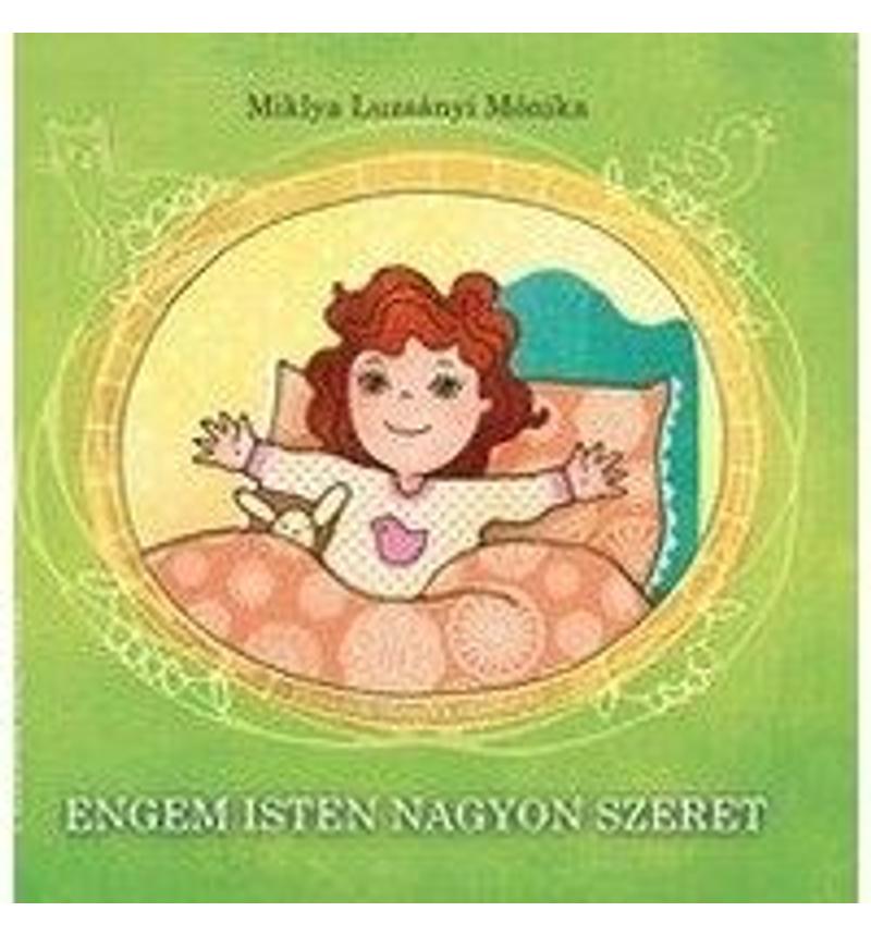 Miklya L. Mónika - Engem Isten nagyon szeret