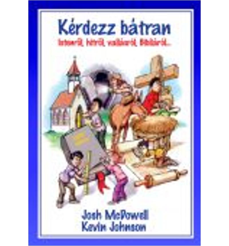 Josh McDowell  - Kérdezz bátran!