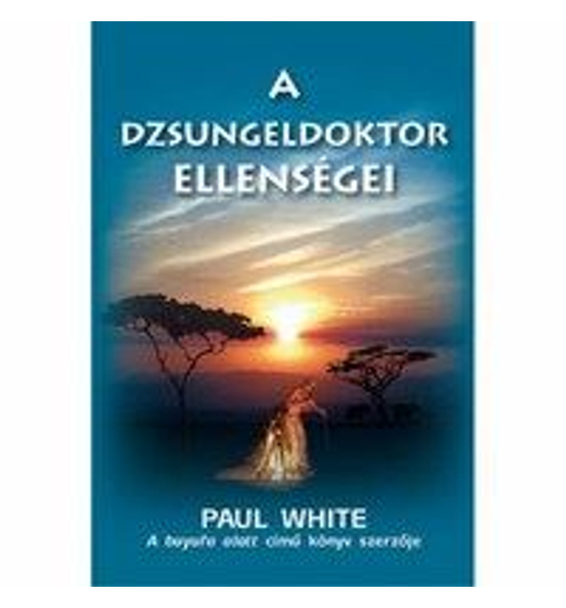 Paul White - A dzsungeldoktor ellenségei