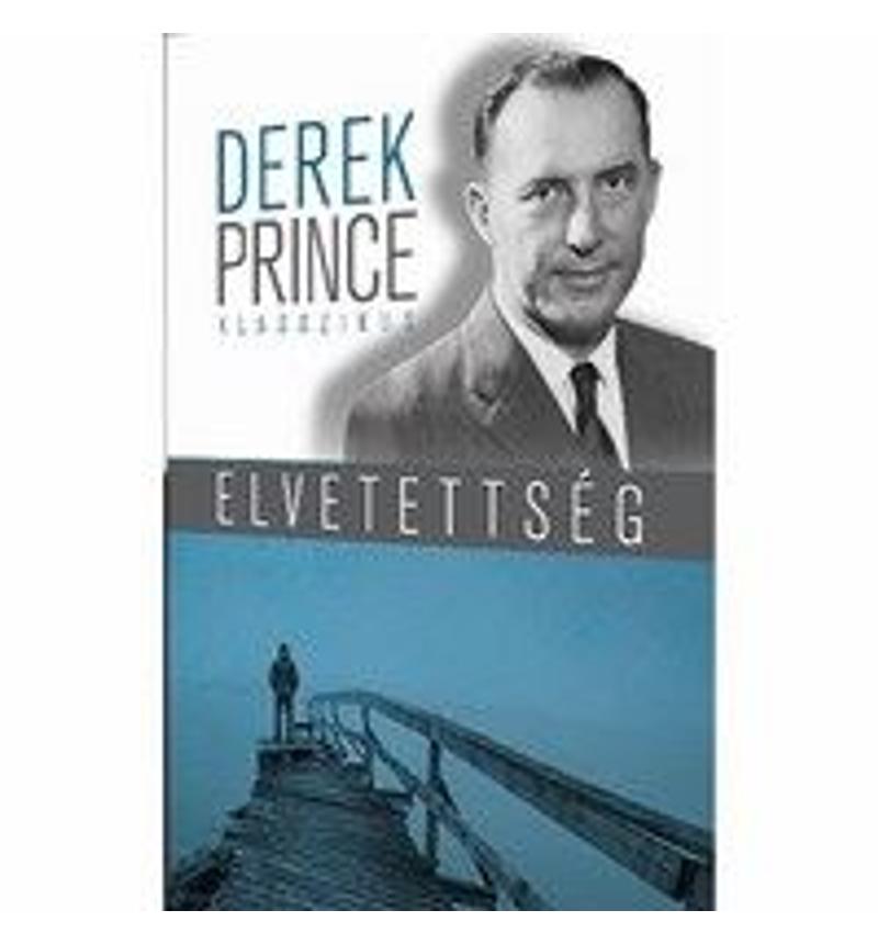 Derek Prince - Elvetettség