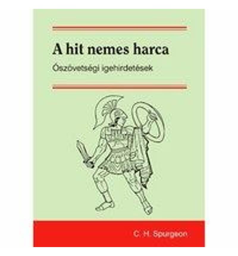 C.H. Spurgeon - A hit nemes harca