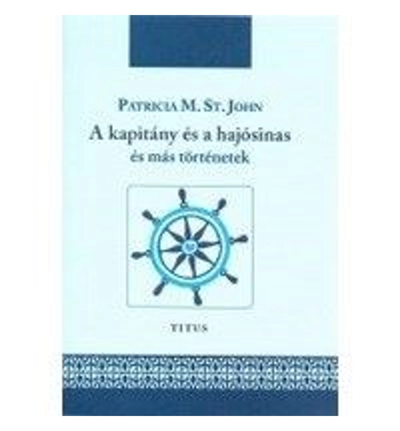 Patricia M.St. John - A kapitány és a hajóinas