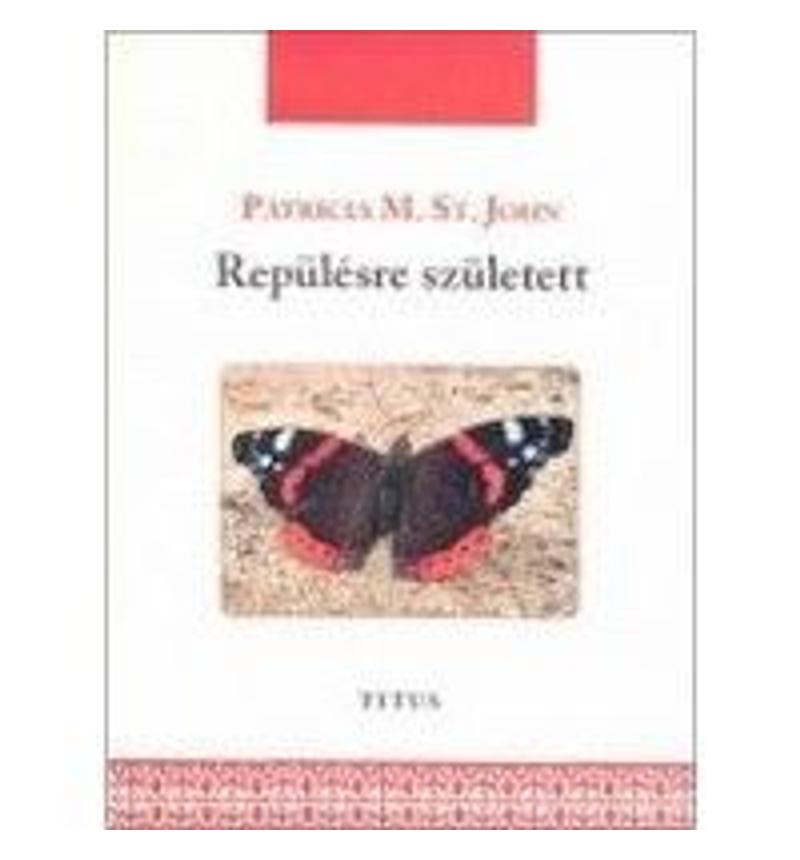 Patricia M. St. John - Repülésre született