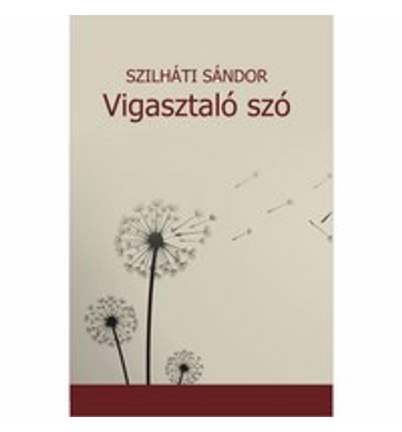 Szilháti Sándor - Vigasztaló szó