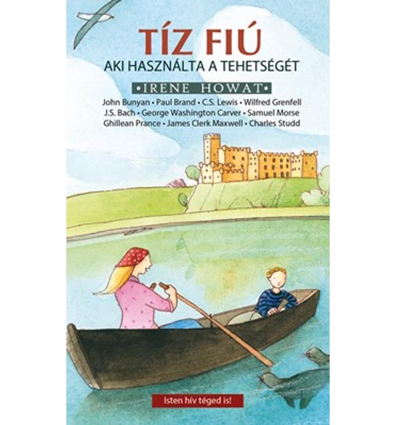 Irene Howat - Tíz fiú, aki használta a tehetségét