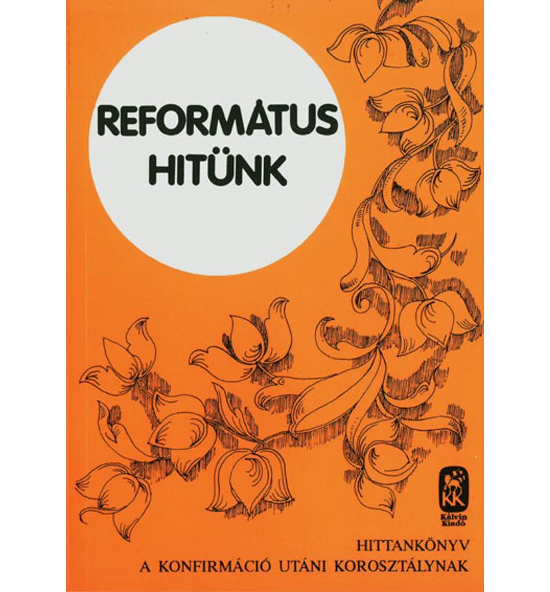 Cseri Kálmán - Református hitünk