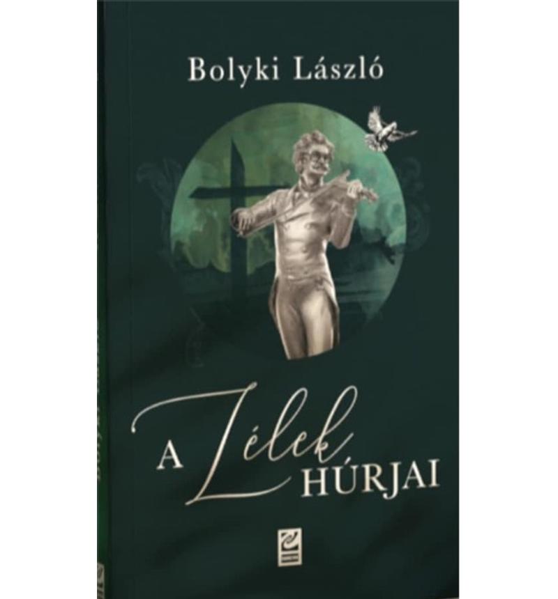 Bolyki László - A Lélek húrjai
