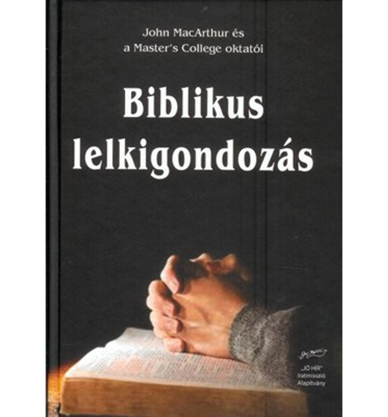 John MacArthur - Biblikus lelkigondozás