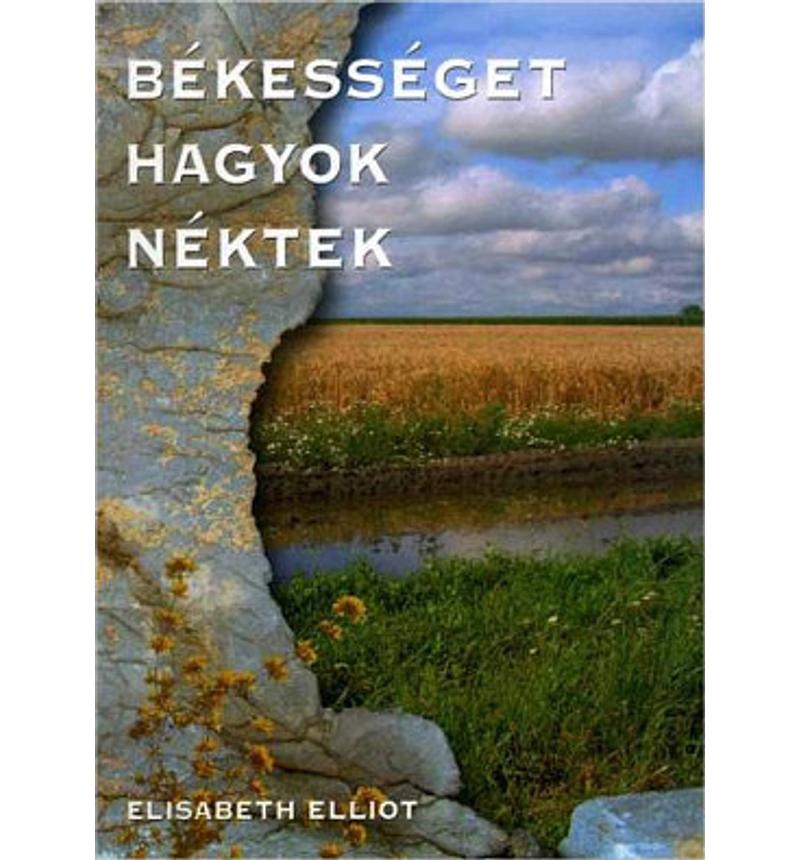 E. Elliot - Békességet hagyok néktek