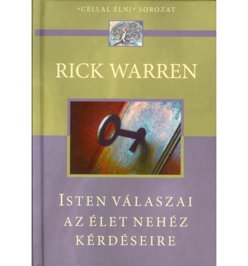 Rick Warren - Isten válaszai az élet nehéz kérdéseire