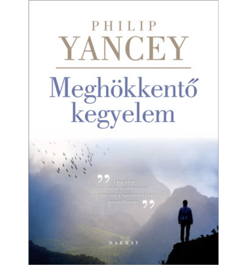 Philip Yancey - Meghökkentő kegyelem