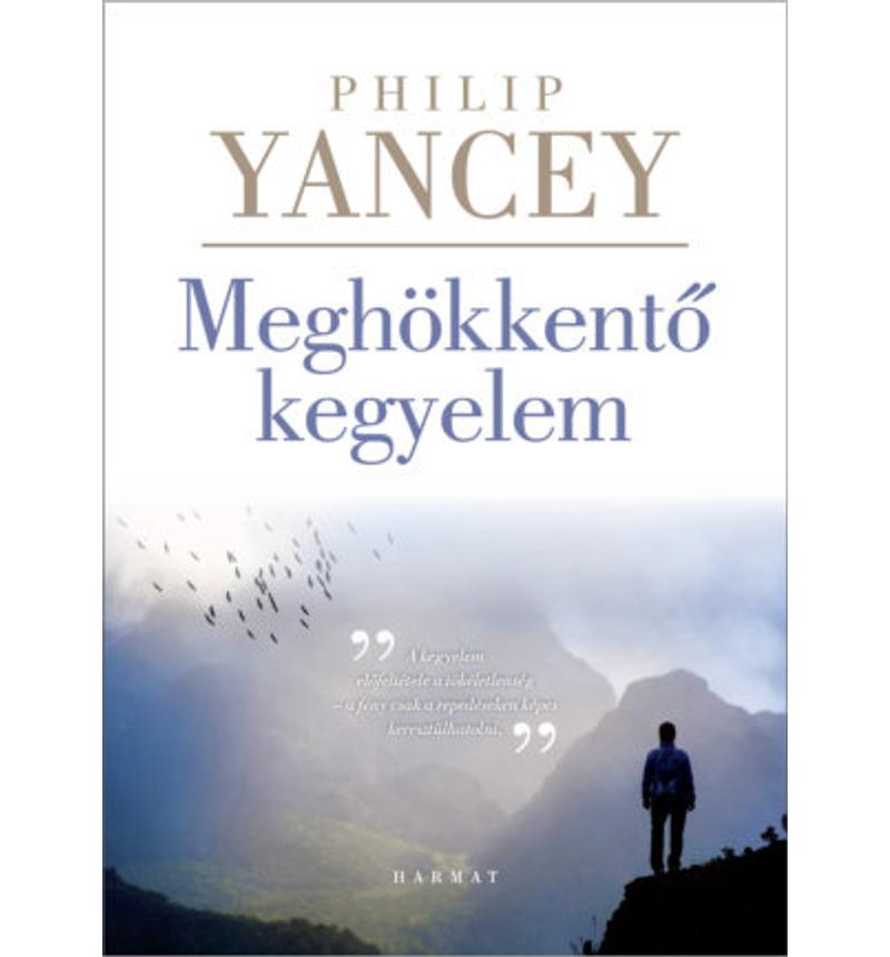 Philip Yancey - Meghökkentő kegyelem