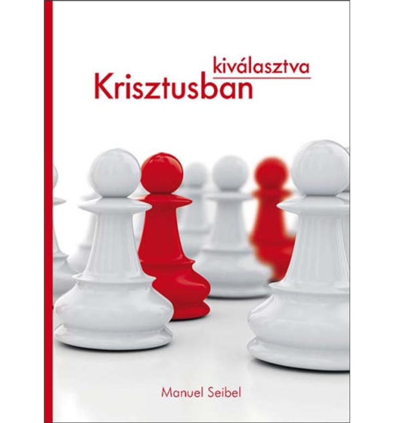 M. Seibel - Kiválasztva Krisztusban