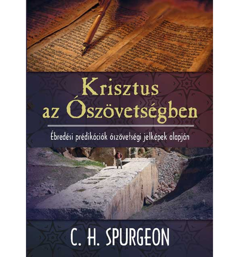 C. H. Spurgeon - Krisztus az Ószövetségben