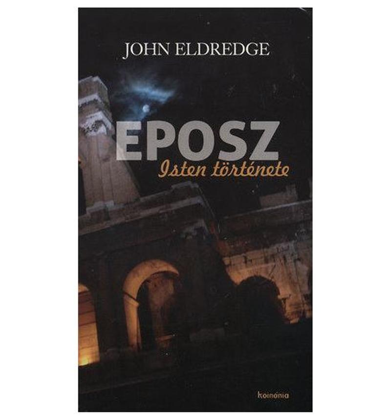 John Eldredge - Eposz / Isten története