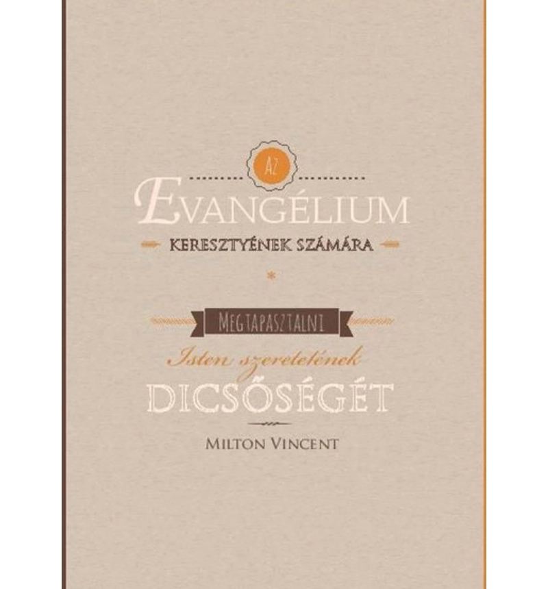 Milton Vincent - Az evangélium keresztyének számára